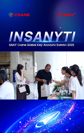 Hội nghị Thượng đỉnh Toàn cầu về Khách hàng lớn của SANY Crane 2025 - INSANYTI 2025
