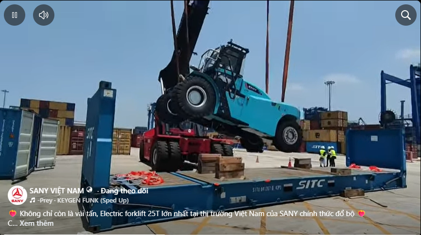 Xe nâng điện Electric forklift 25T lớn nhất tại thị trường Việt Nam của SANY chính thức đổ bộ